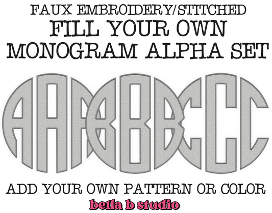 FAUX Embroidery Fillable Blank Monogram Alpha Set - Make Your Own Alpha Set