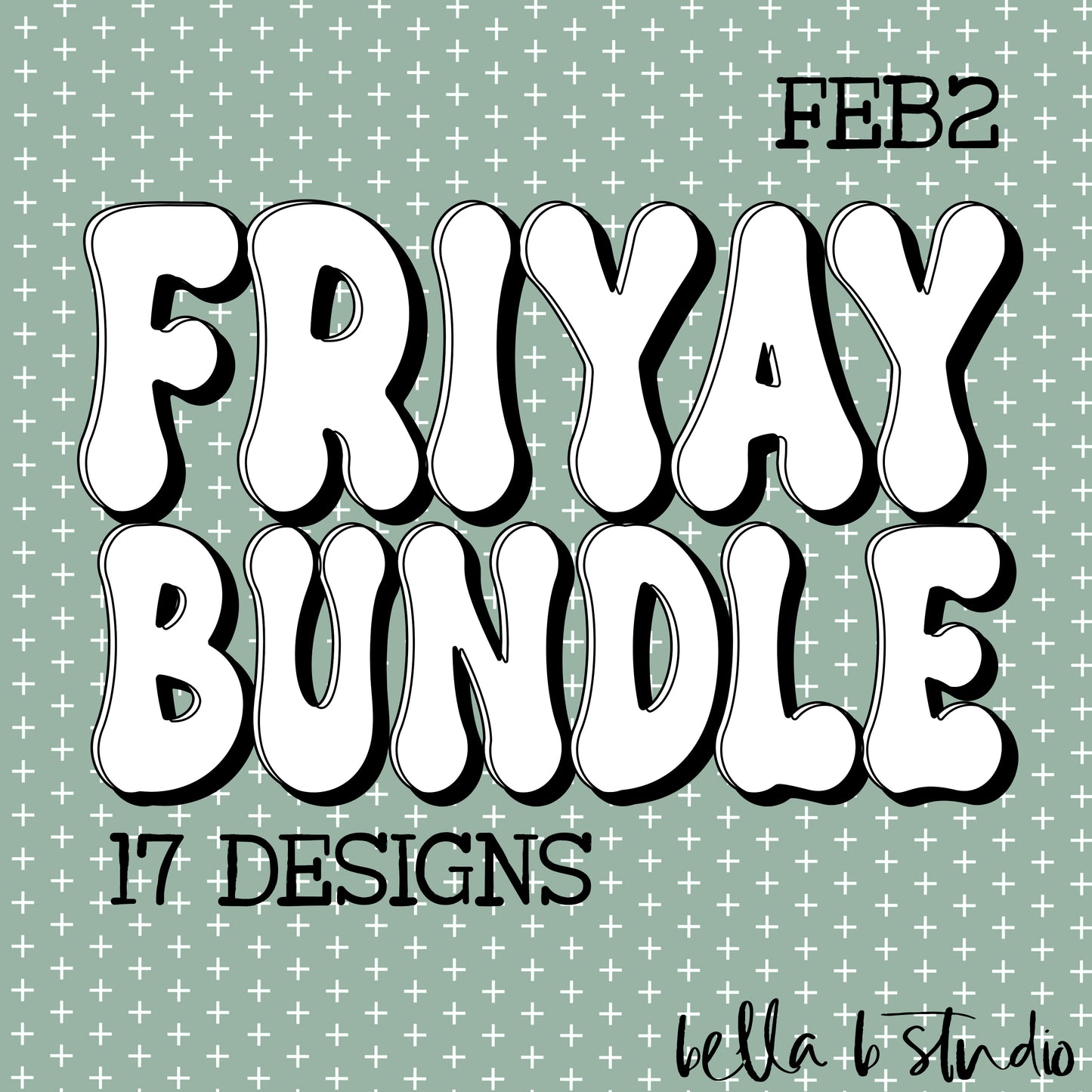 FRIYAY Bundle - FEB 2 - 17 PNG Designs