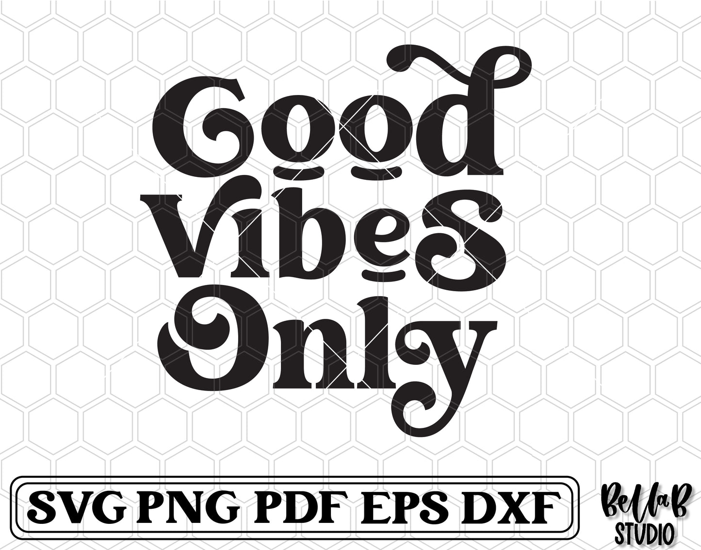 Good Vibes Only SVG File