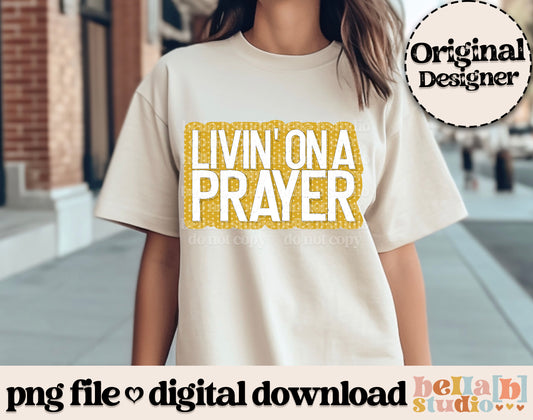 Livin On A Prayer PNG Design
