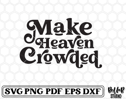 Make Heaven Crowded SVG File