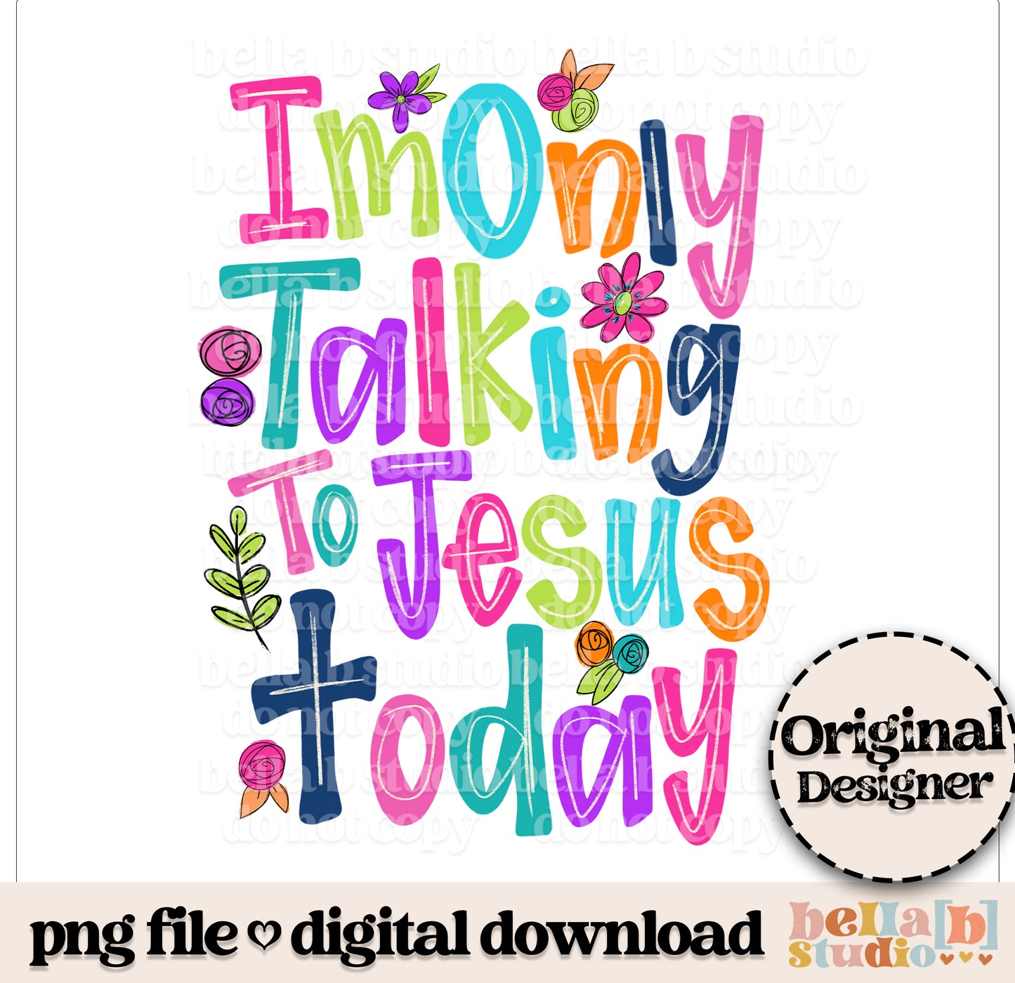 I'm Only Talking To Jesus Today PNG Design