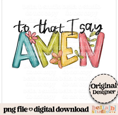 To That I Say AMEN PNG Design