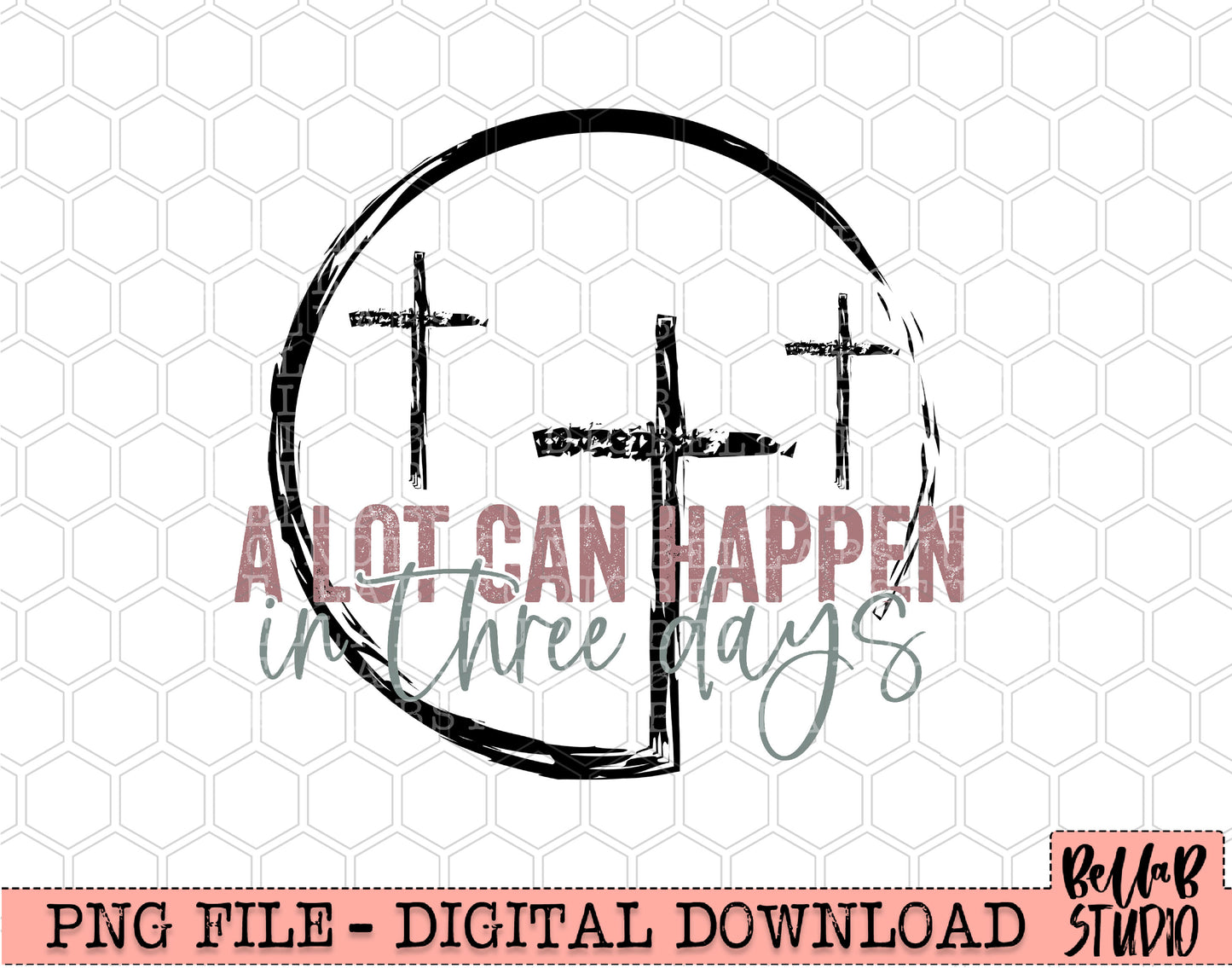 A Lot Can Happen In Three Days PNG Sublimation Design