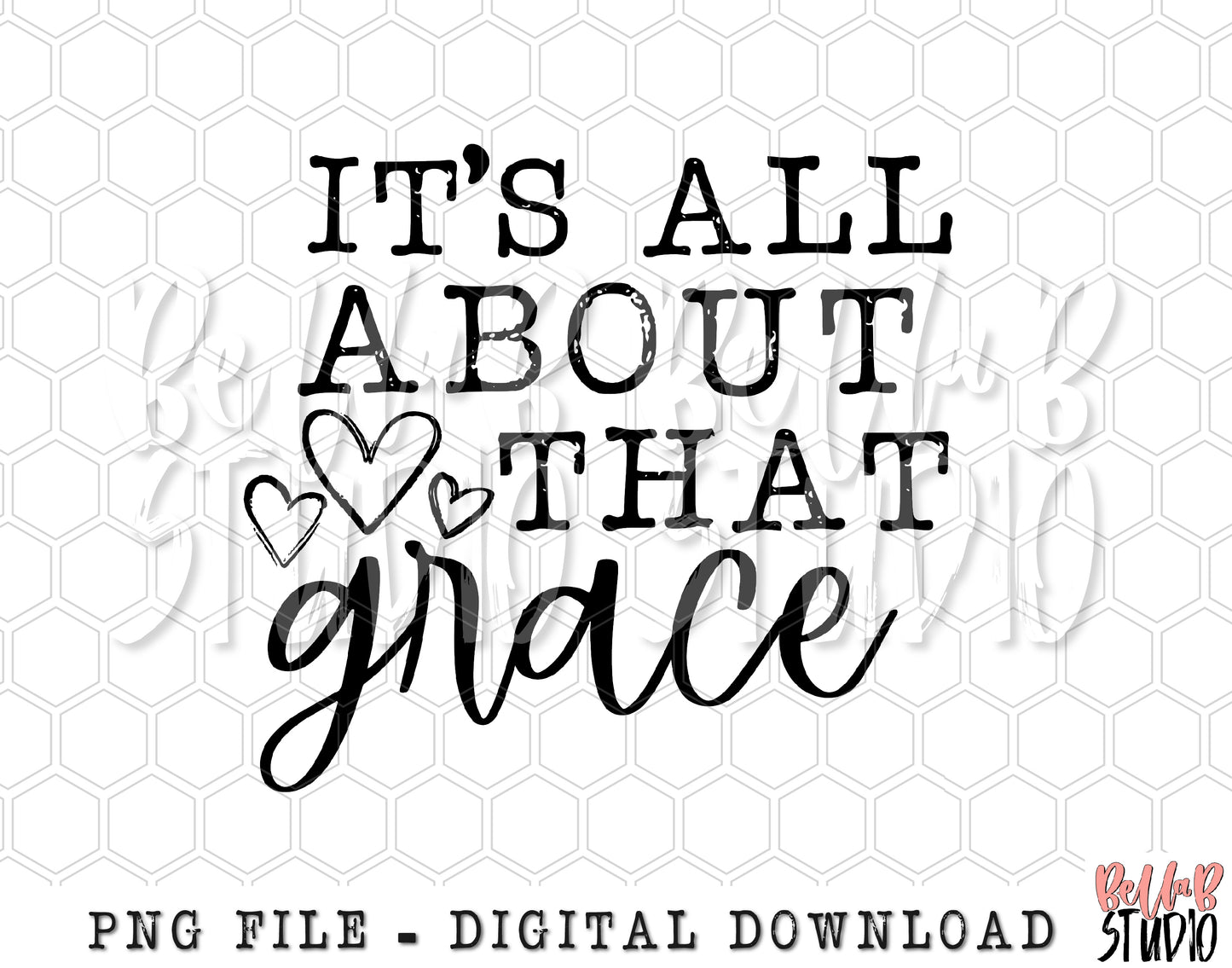 It's All About That Grace PNG Sublimation Design