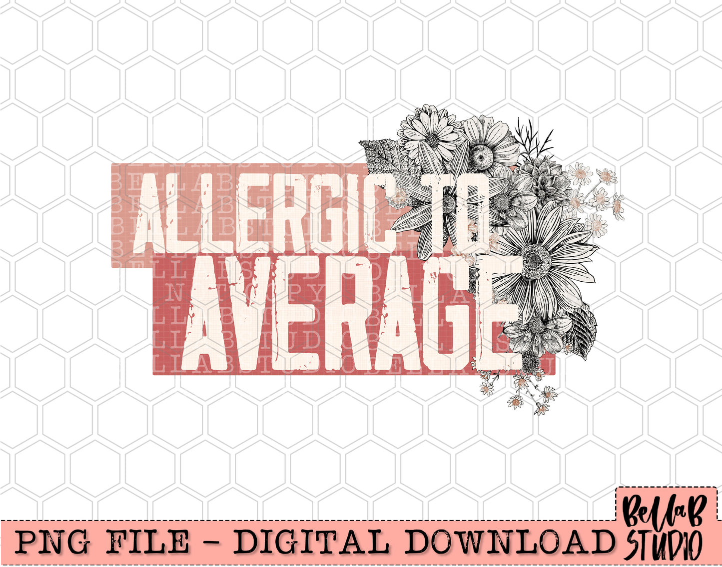 Allergic To Average Vintage Florals PNG Design