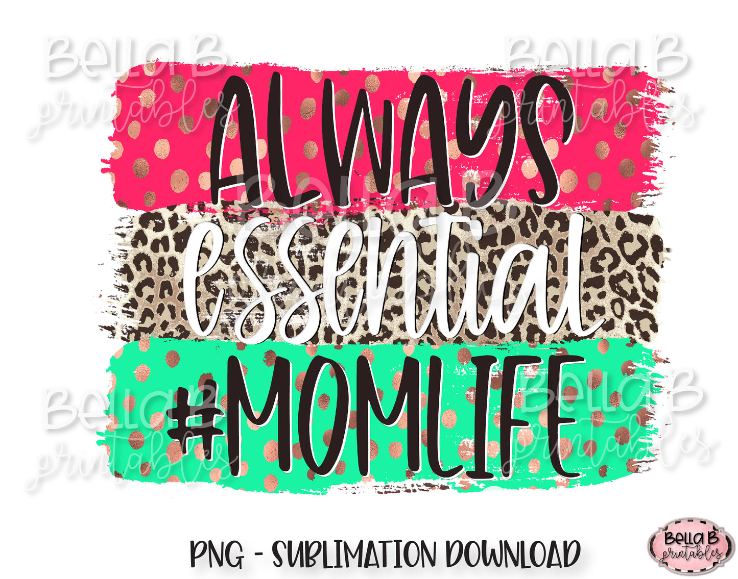 Always Essential Momlife Sublimation Design, Essential Worker