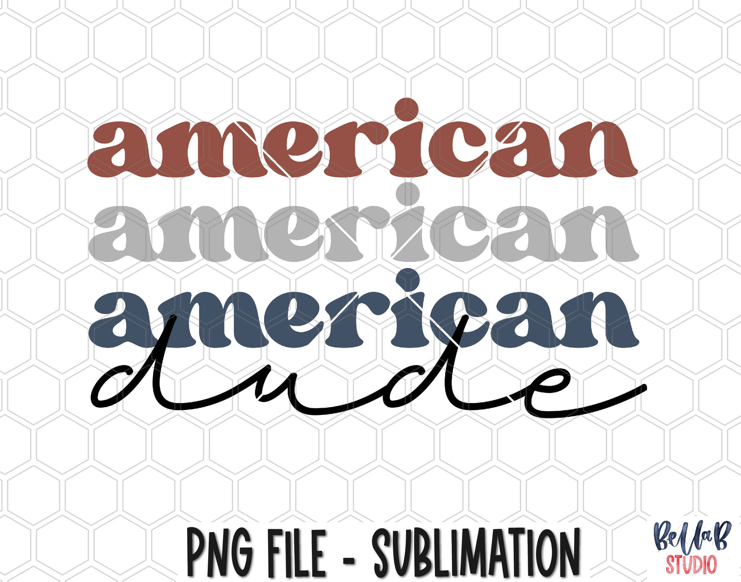 Repeat American Dude Sublimation Design