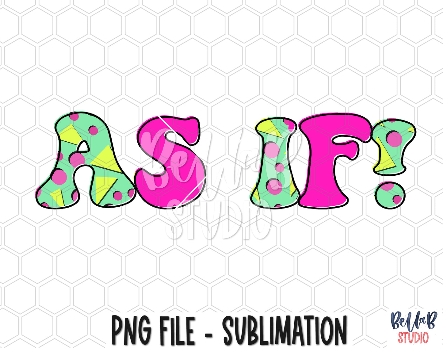 As If Sublimation Design
