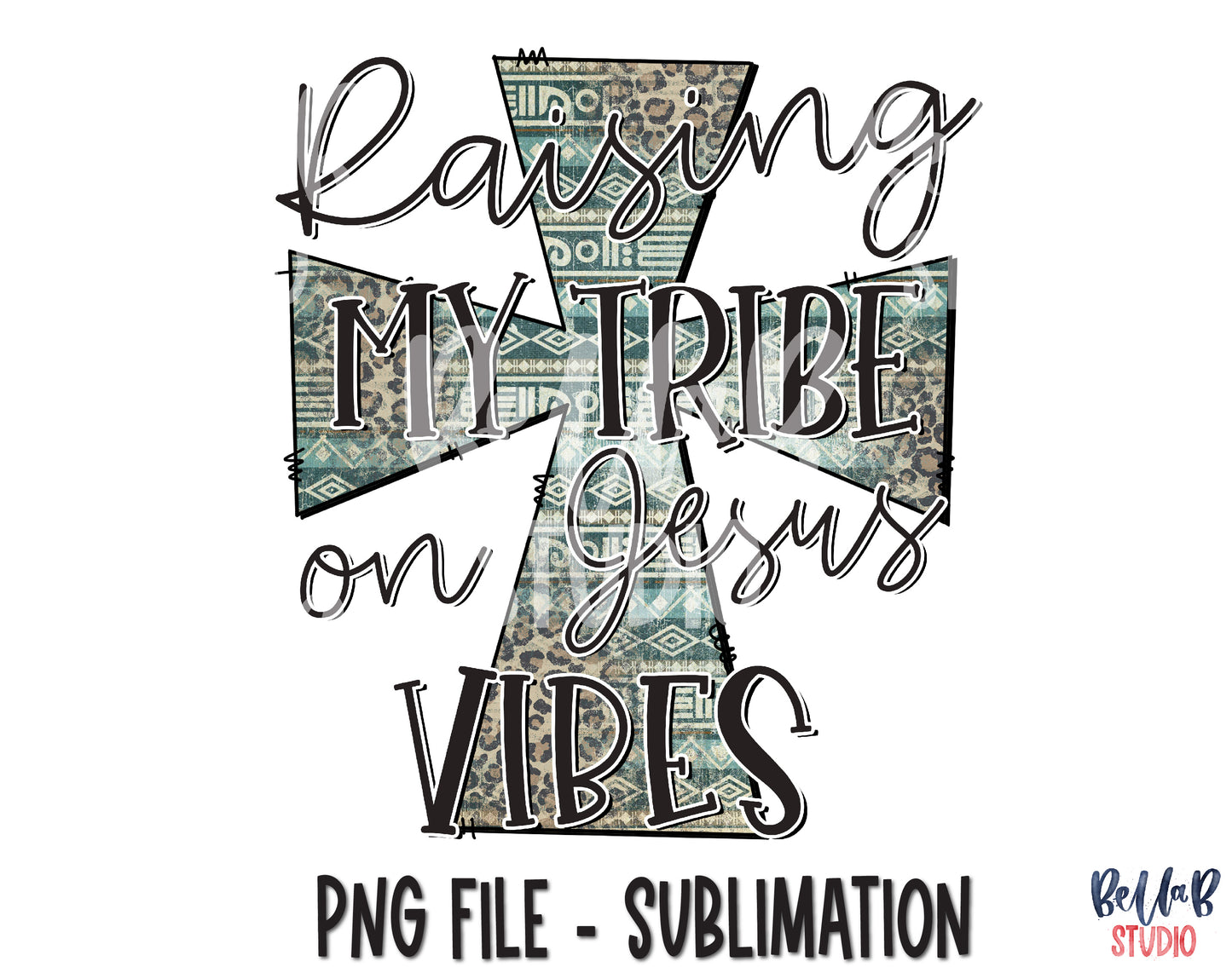 Raising My Tribe On Jesus Vibes Sublimation Design