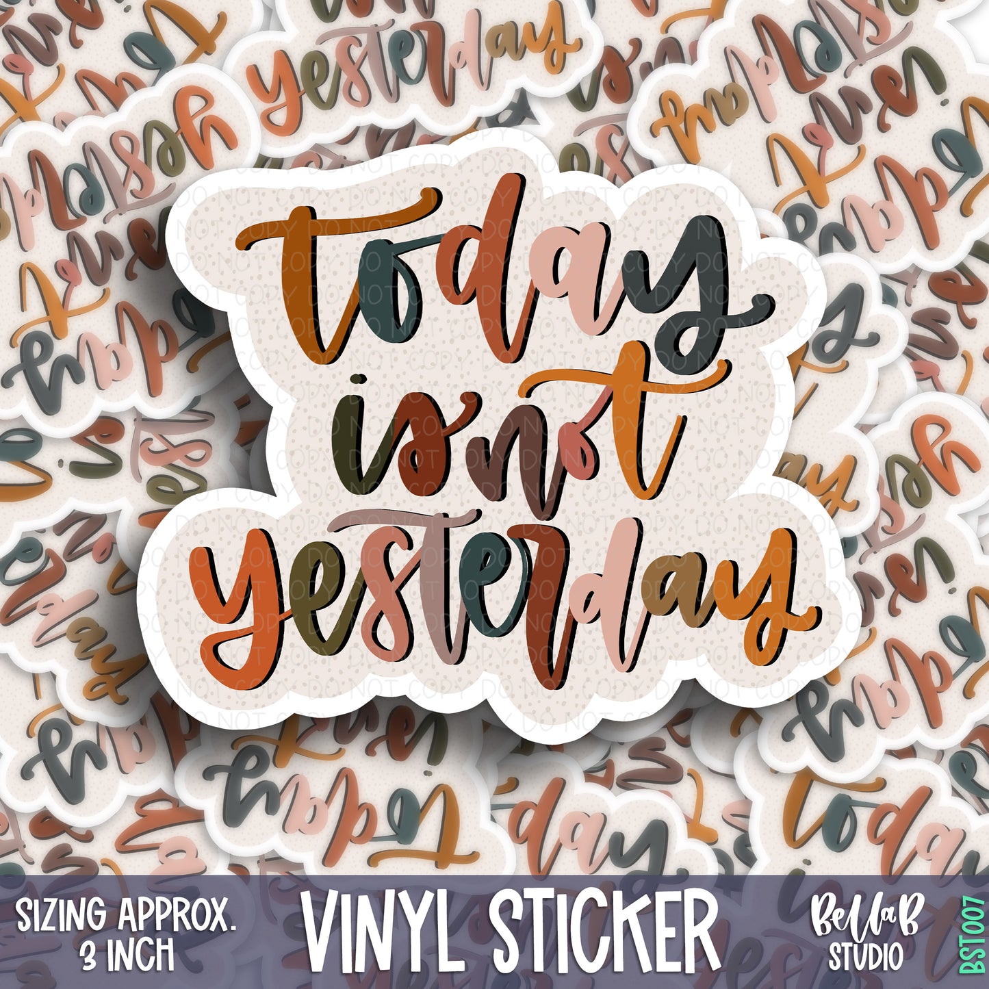 Today Is Not Yesterday Vinyl Sticker - Glossy Permanent Weatherproof