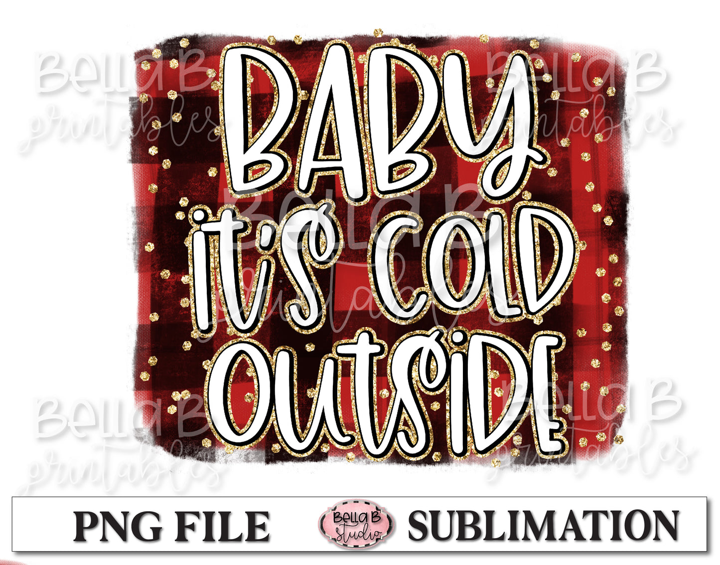 Baby It's Cold Outside Sublimation Design