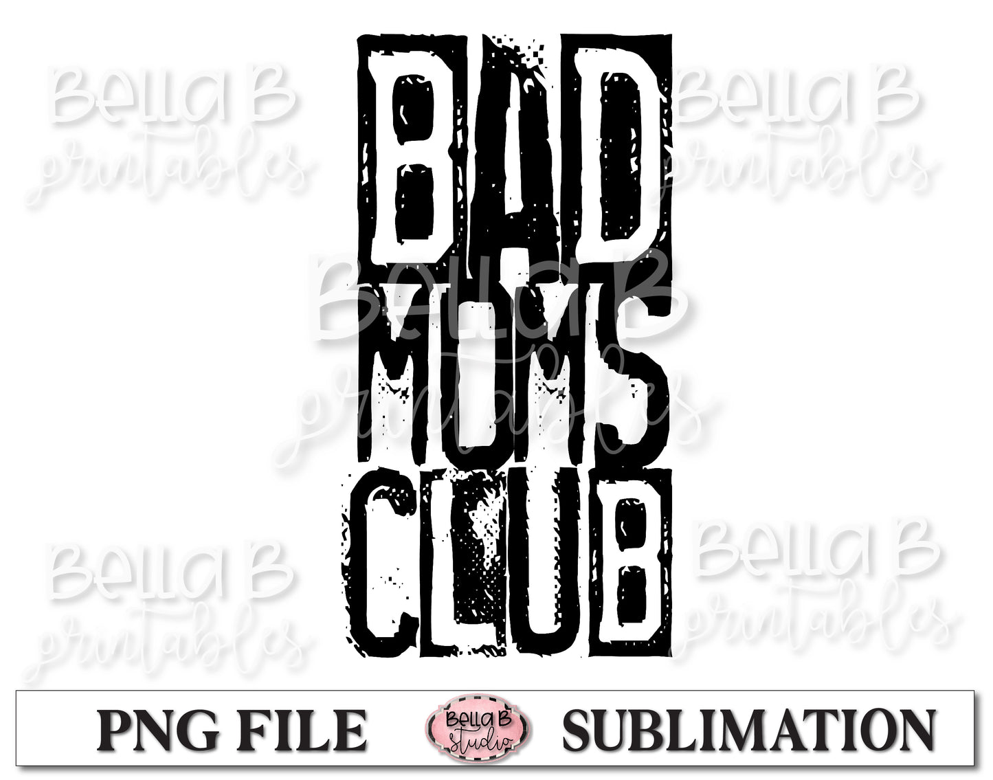 Bad Moms Club Sublimation Design