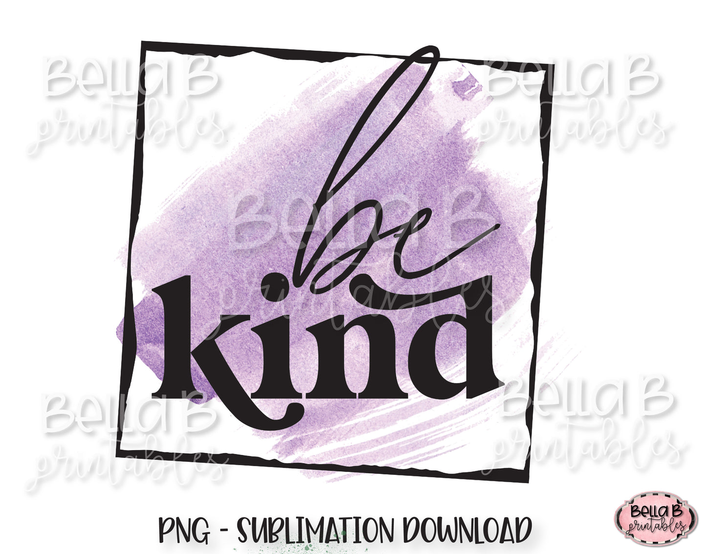 Be Kind Sublimation Design, Kindness Sublimation Design