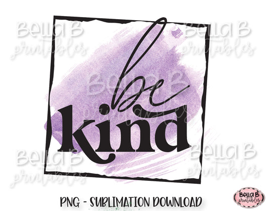 Be Kind Sublimation Design, Kindness Sublimation Design