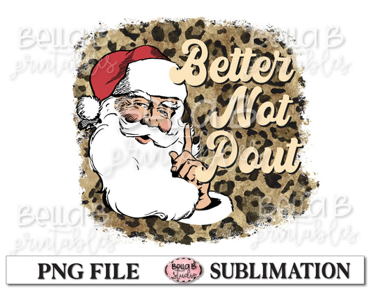 Better Not Pout Sublimation Design