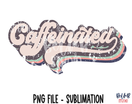 Retro Caffeinated Sublimation Design