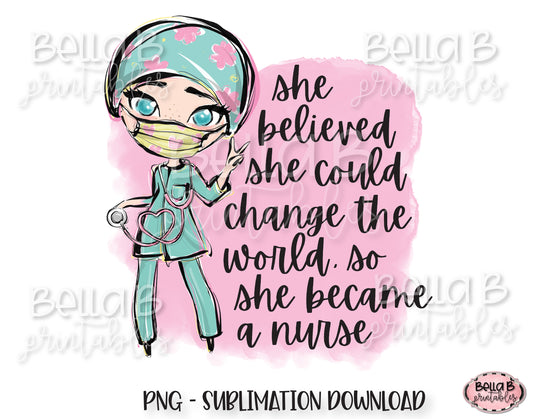 Registered Nurse Sublimation Design, She Believed She Could Change The World