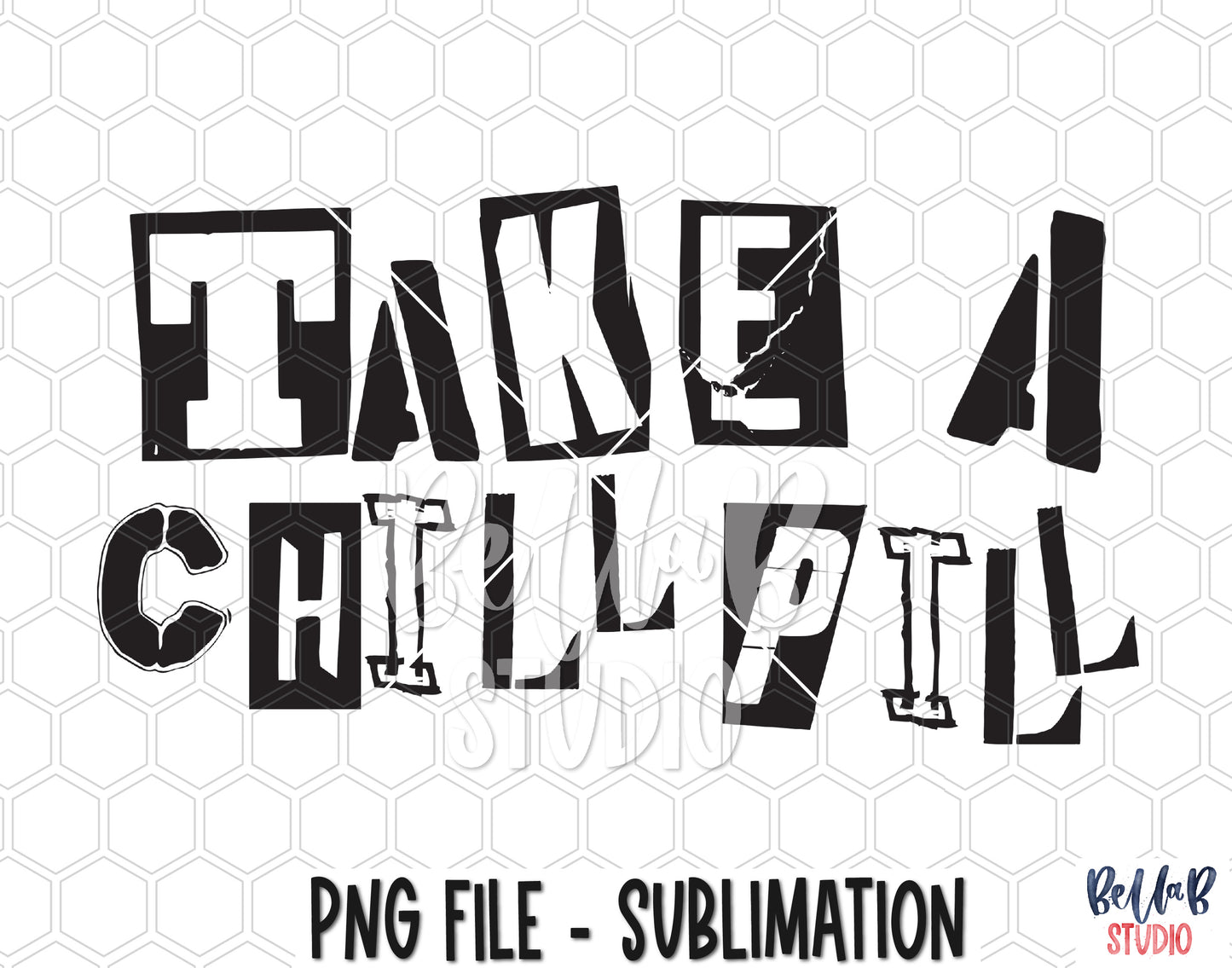 Take A Chill Pill Sublimation Design