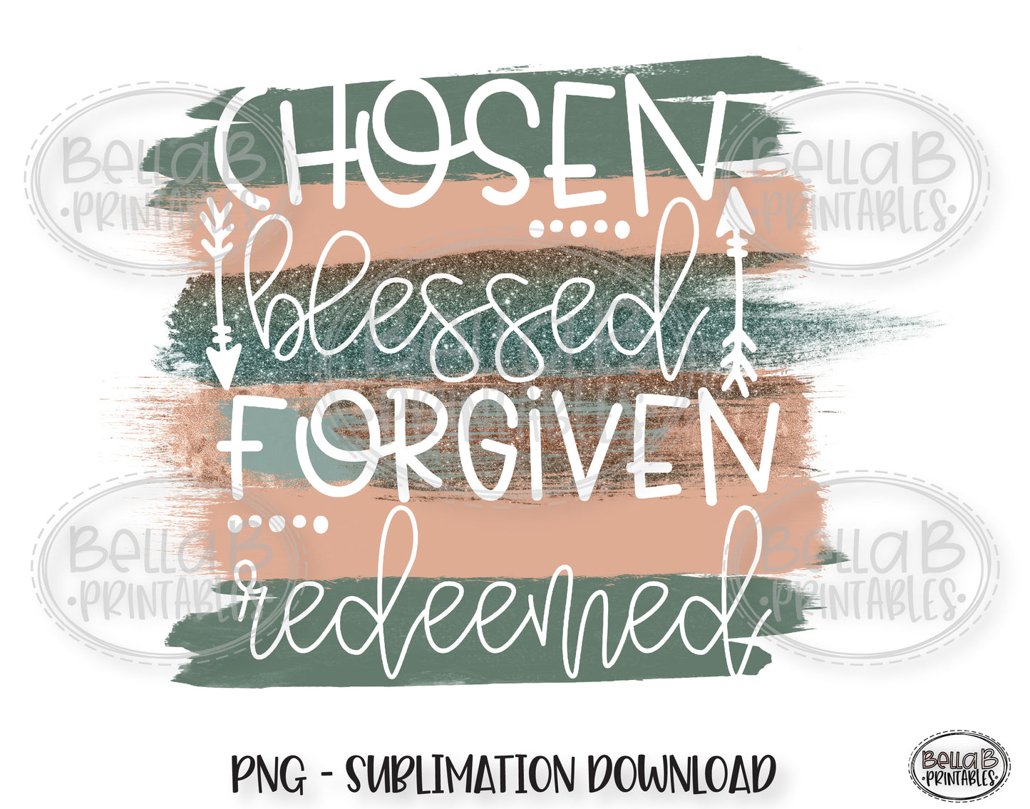Chosen Blessed Forgiven Redeemed Sublimation Design, Christian Design