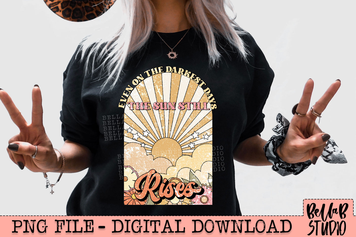 Even On The Darkest Days The Sun Still Rises PNG Design