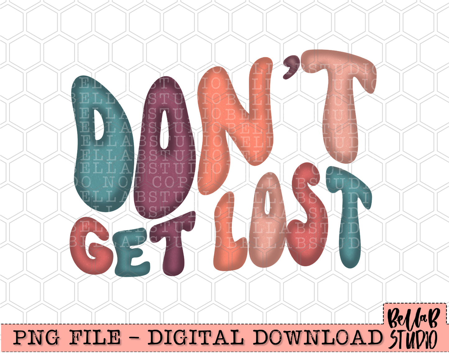 Don't Get Lost PNG Design