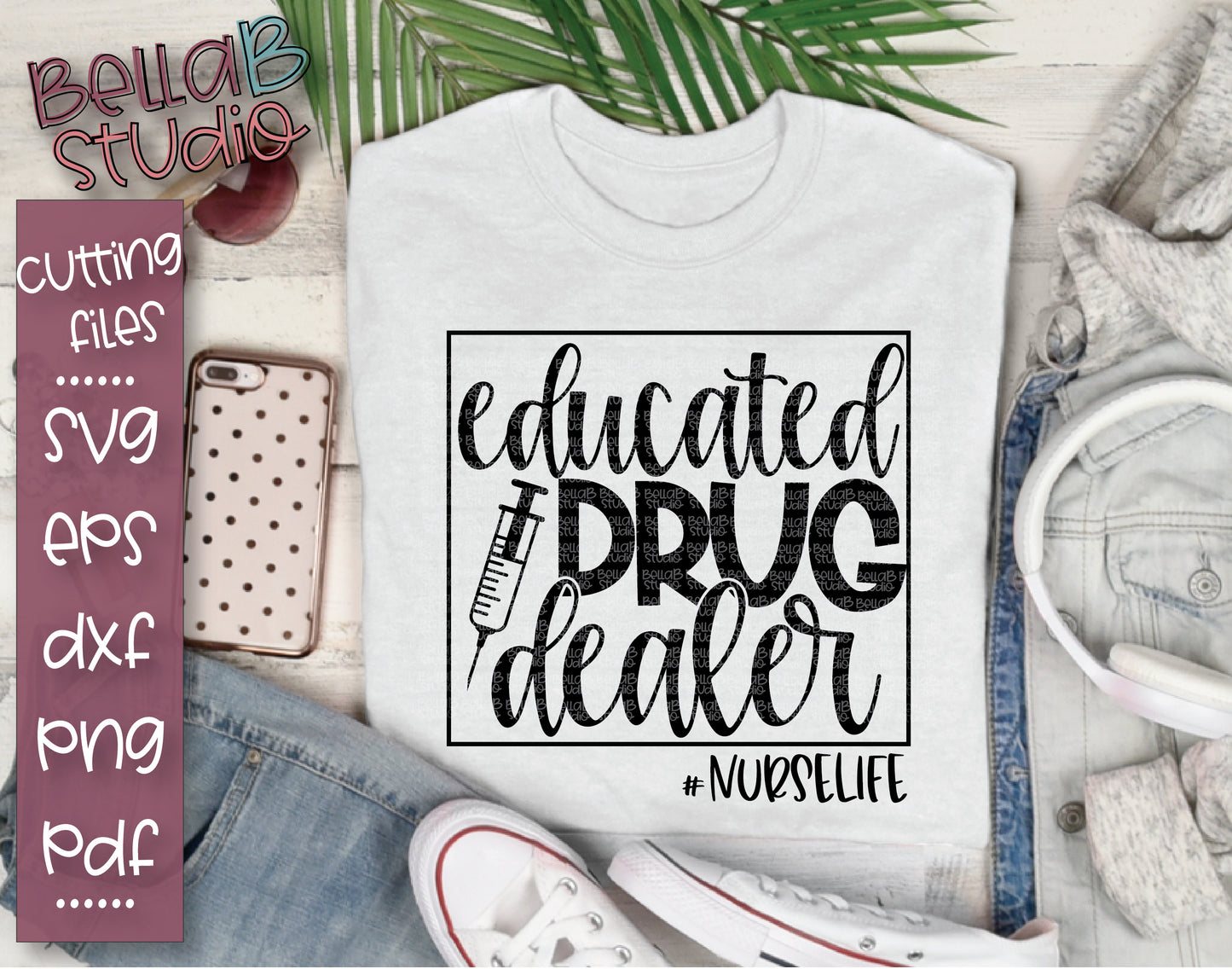 Educated Drug Dealer SVG File, Nurse SVG