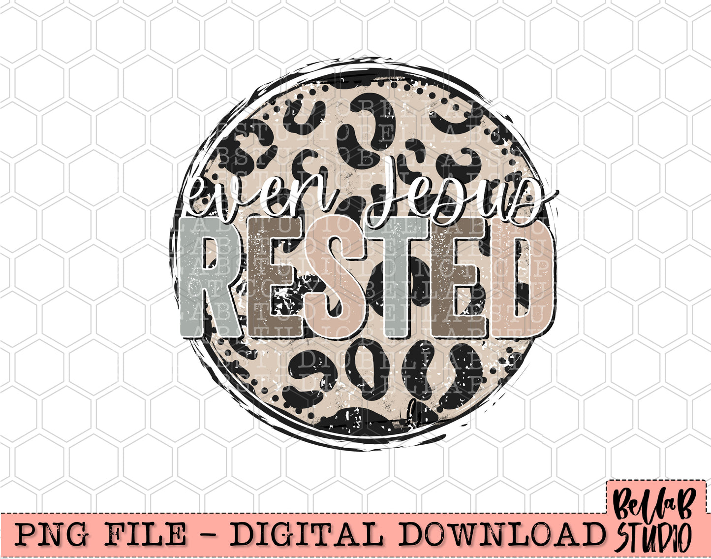 Even Jesus Rested Sublimation Design