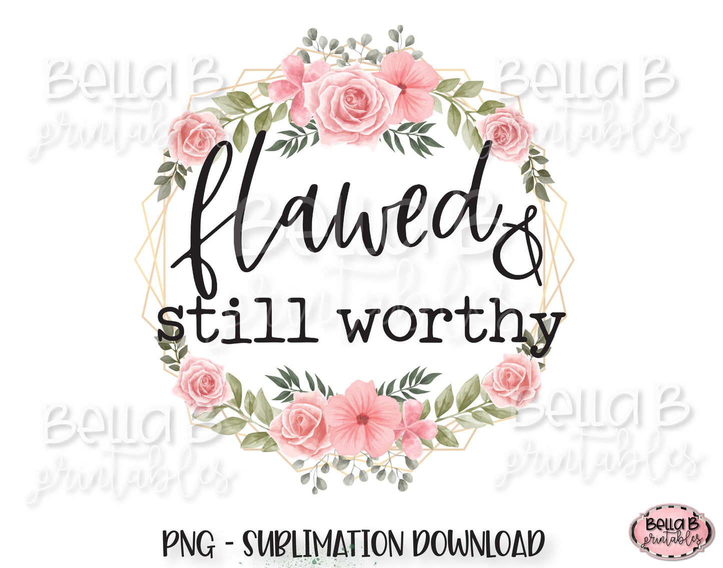 Flawed and Still Worthy Sublimation Design, Christian Design