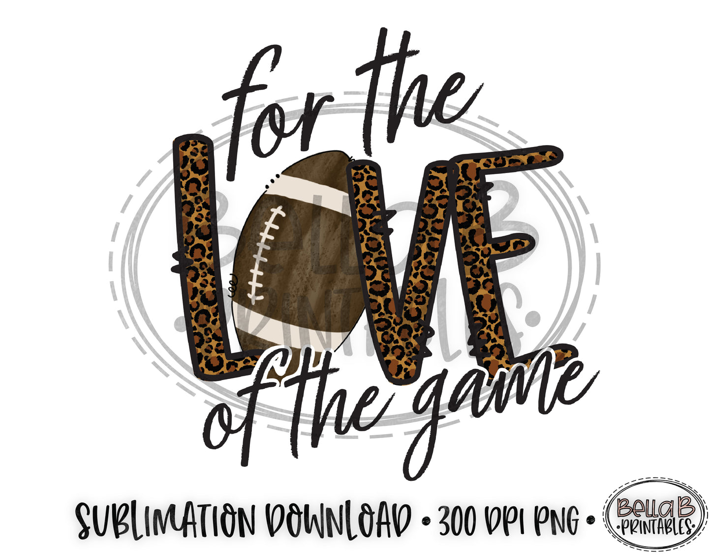 Football Sublimation Design, For The Love Of The Game