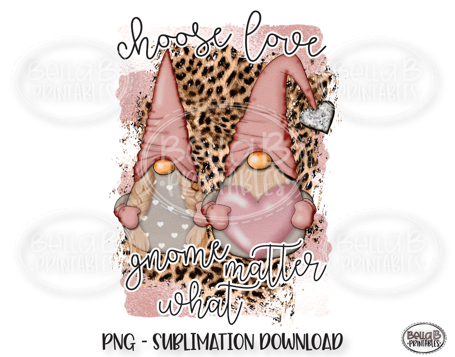 Valentine Gnomes Sublimation, Choose Love Gnome Matter What, Valentine's Day