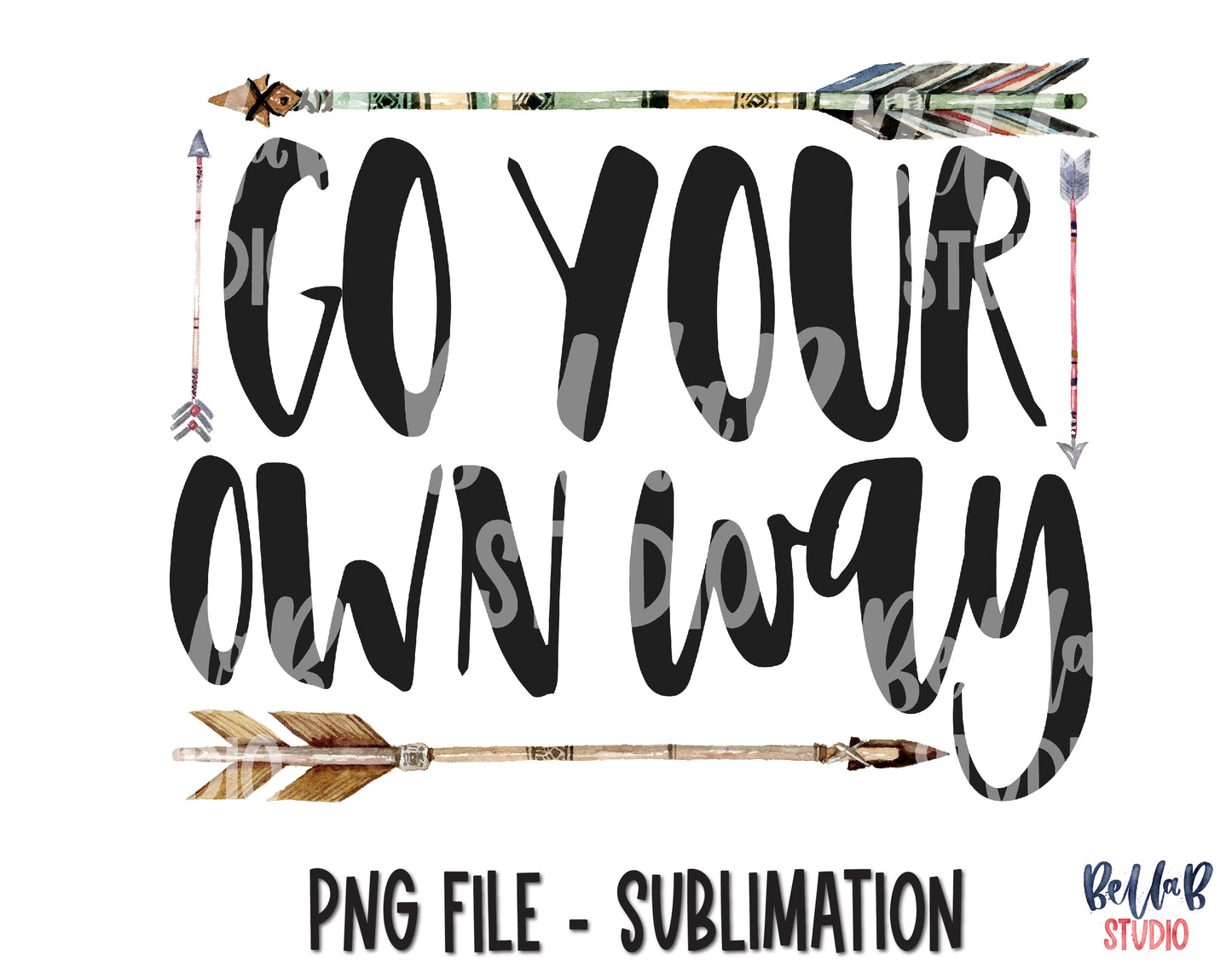 Go Your Own Way Sublimation Design
