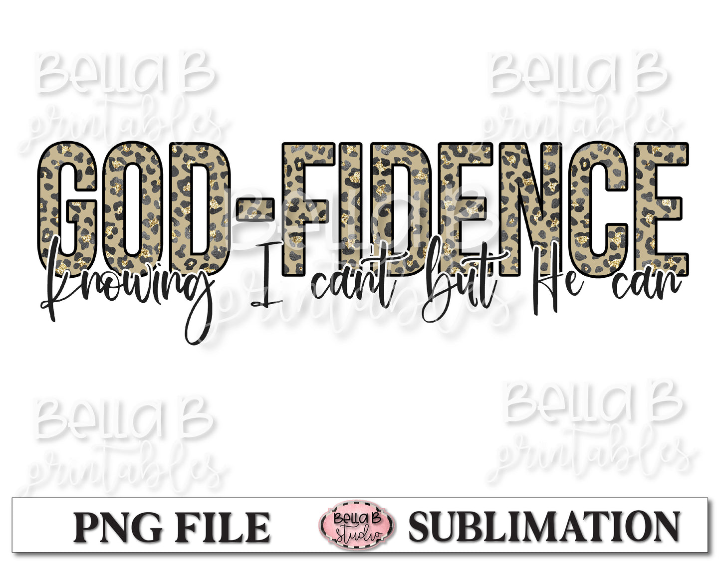 God-Fidence Knowing I Can't Be He Can Sublimation Design, Christian Design