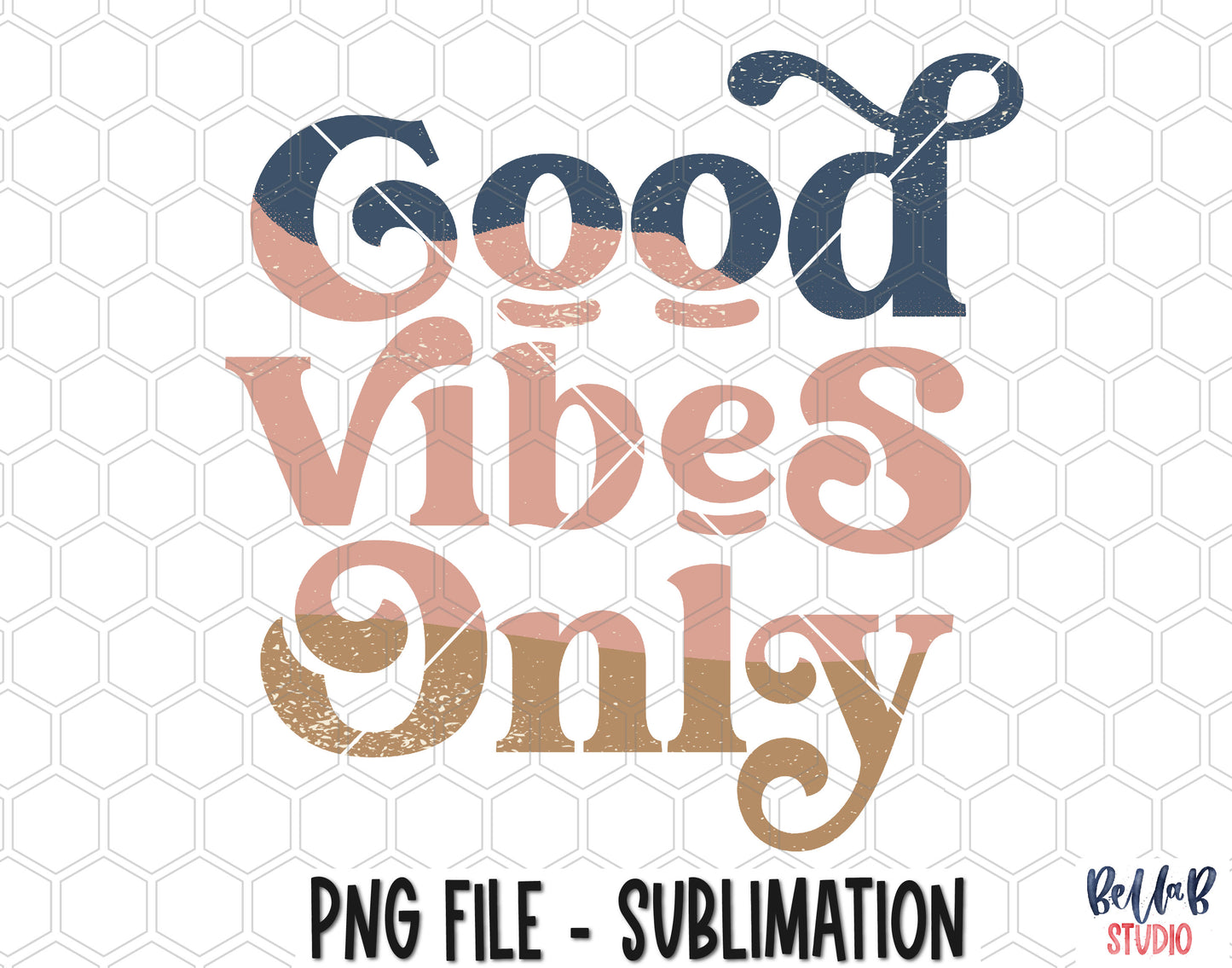 Good Vibes Only Sublimation Design