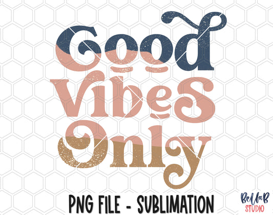 Good Vibes Only Sublimation Design