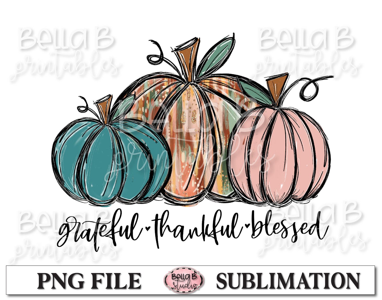 Grateful Thankful Blessed Sublimation Design, Fall Pumpkins, Hand Drawn