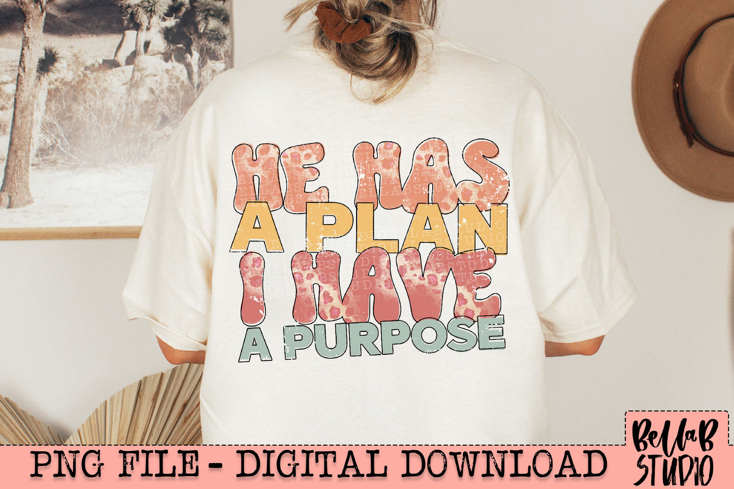 He Has A Plan I Have A Purpose PNG Design
