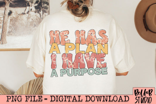 He Has A Plan I Have A Purpose PNG Design