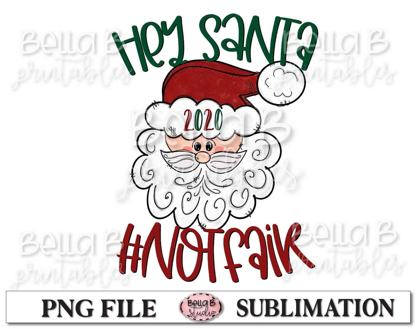 Hey Santa 2020 Not Fair Sublimation Design