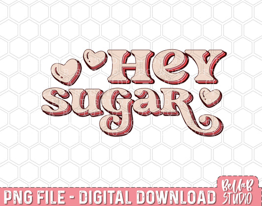 Retro Hey Sugar PNG Sublimation Design