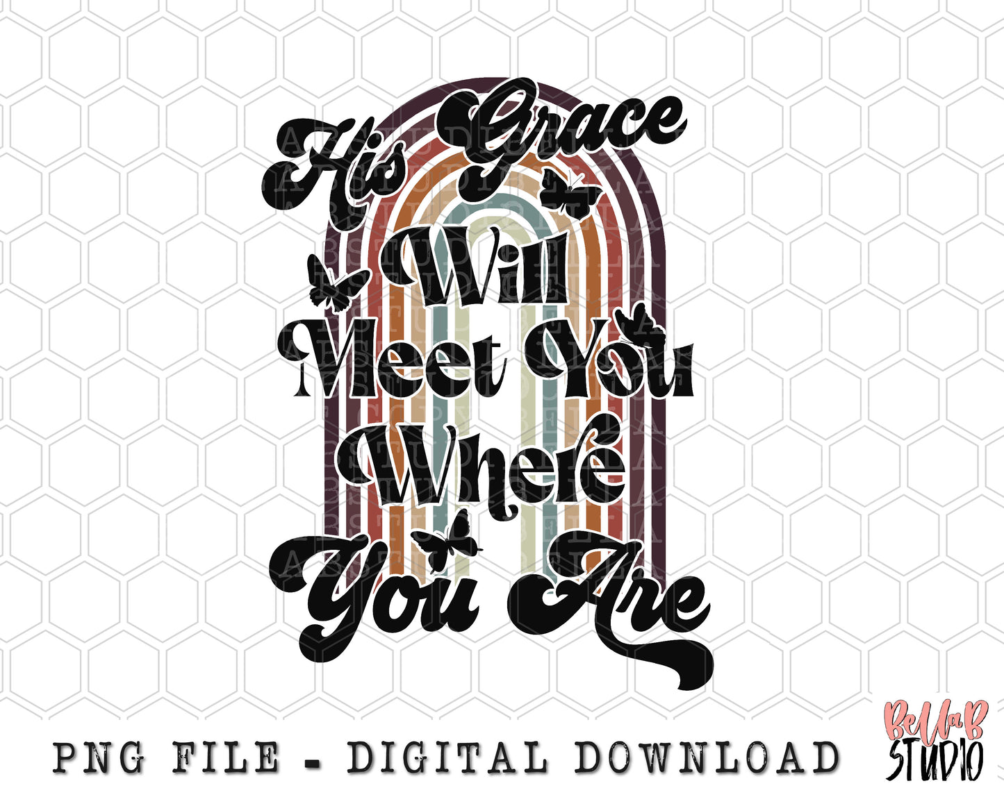 His Grace Will Meet You Where You Are PNG Sublimation Design