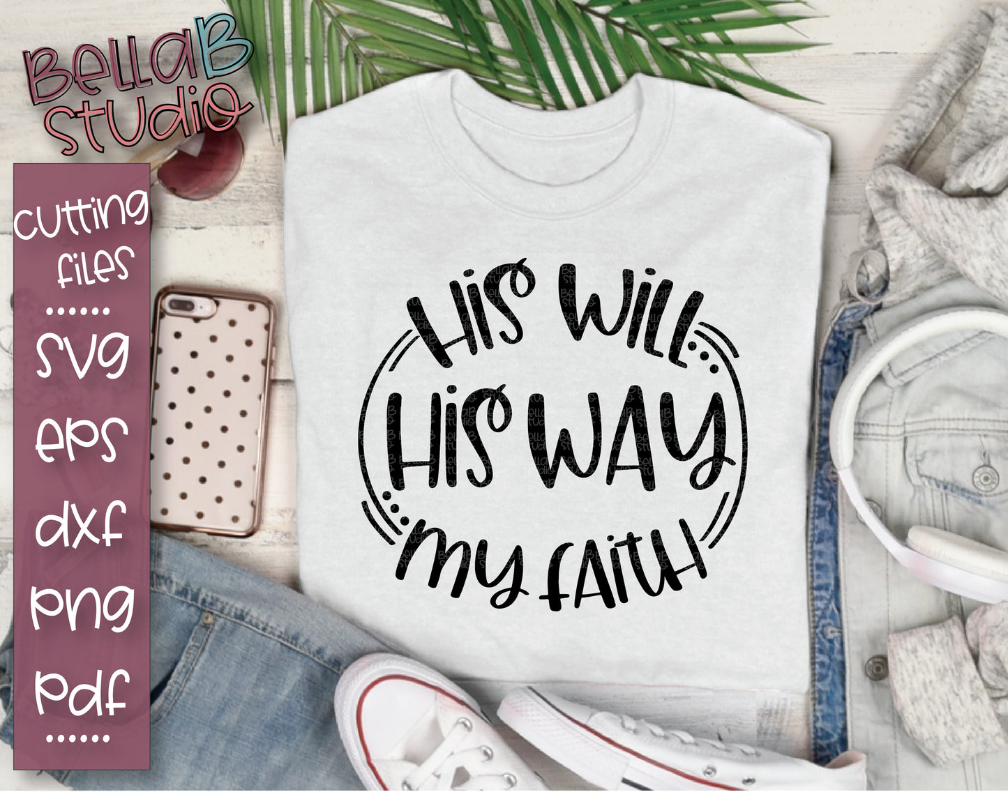 His Will His Way My Faith SVG File