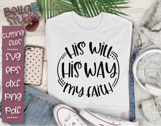 His Will His Way My Faith SVG File