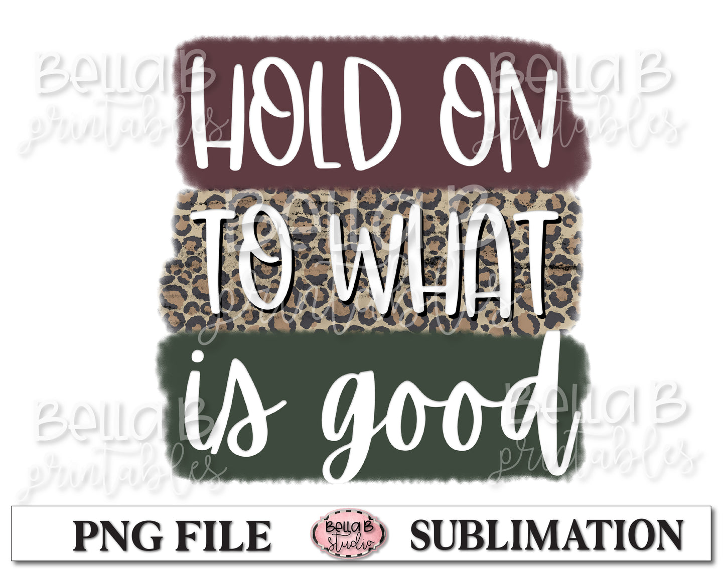 Hold On To What Is Good Sublimation Design, Christian Design