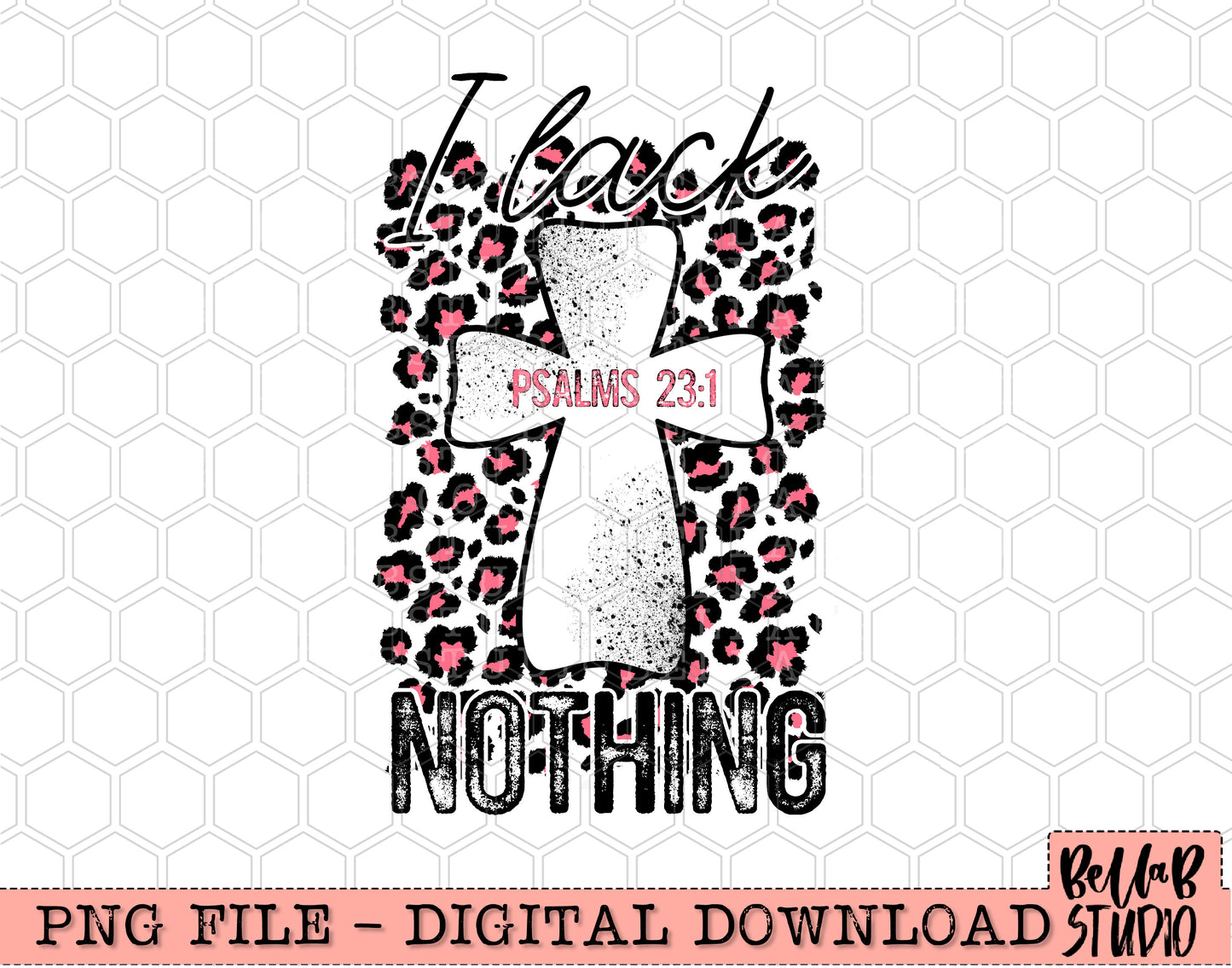 I Lack Nothing Psalms 23 PNG Design