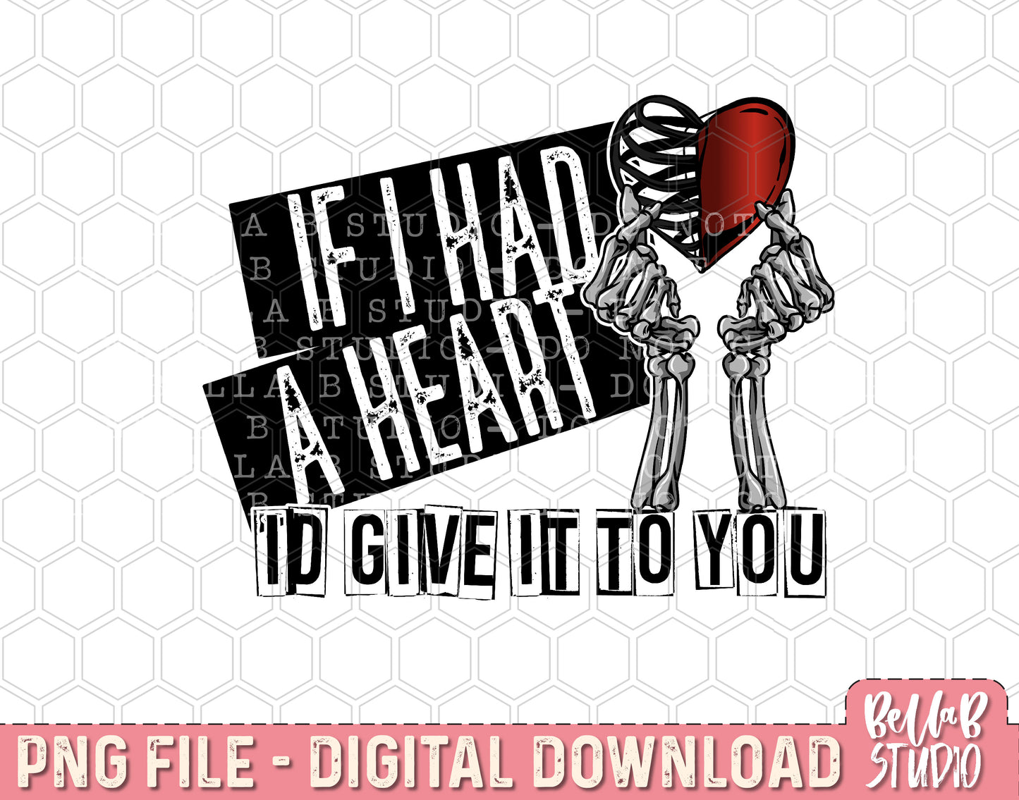 If I Had a Heart I'd Give It To You Sublimation Design