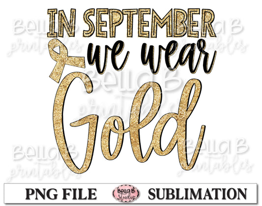 Childhood Cancer Awareness Sublimation Design, In September We Wear Gold