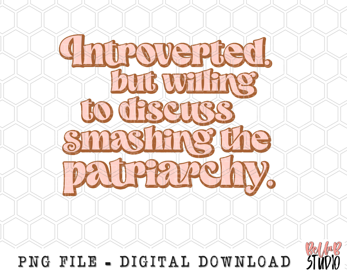 Pink -Introverted But Willing To Discuss Smashing The Patriarchy PNG Sublimation Design