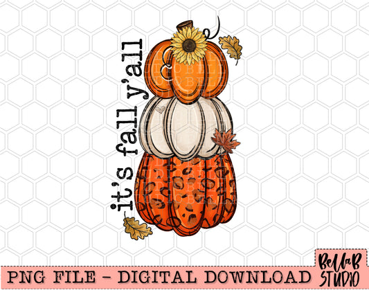 It's Fall Y'all Pumpkin Stack PNG Design