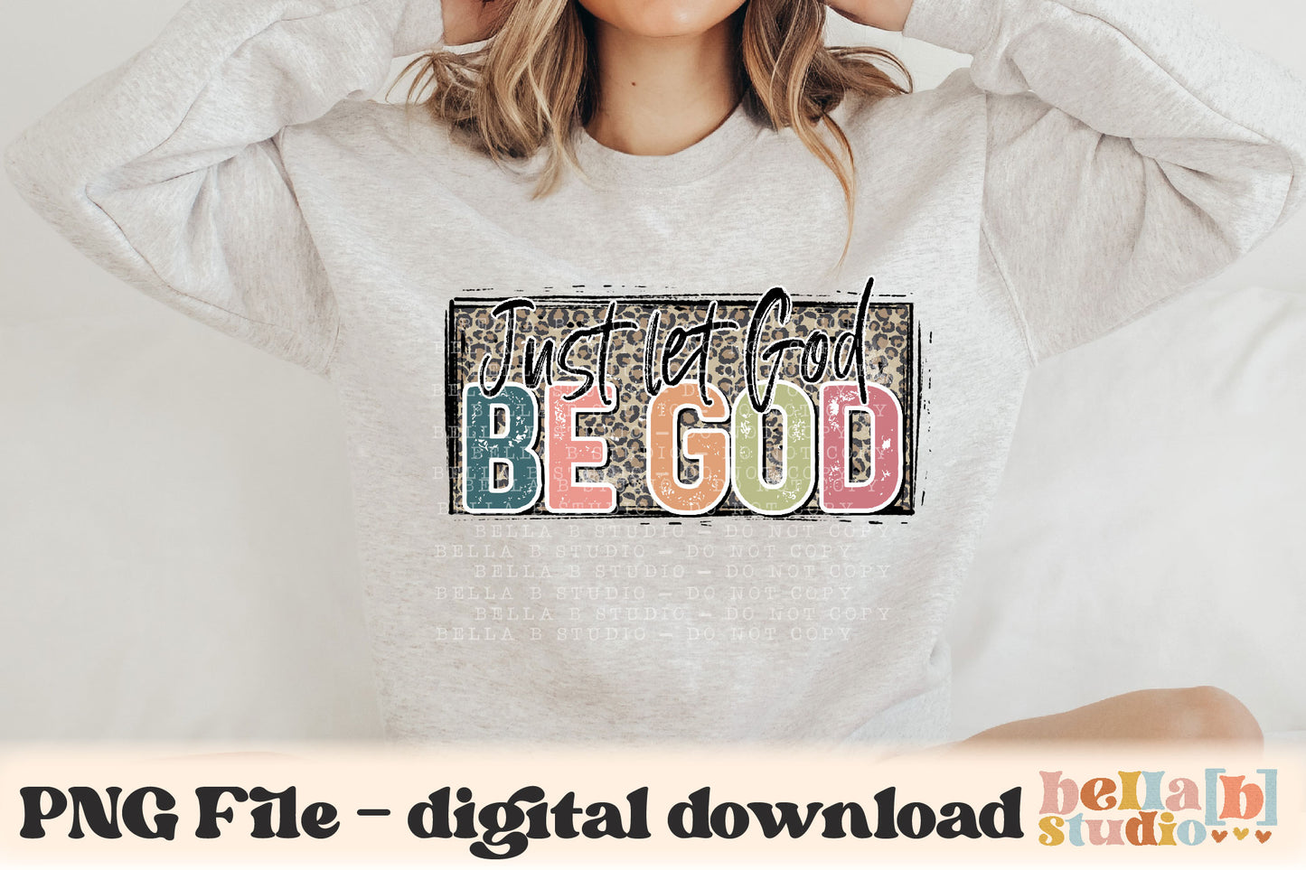 Just Let God Be God PNG Design